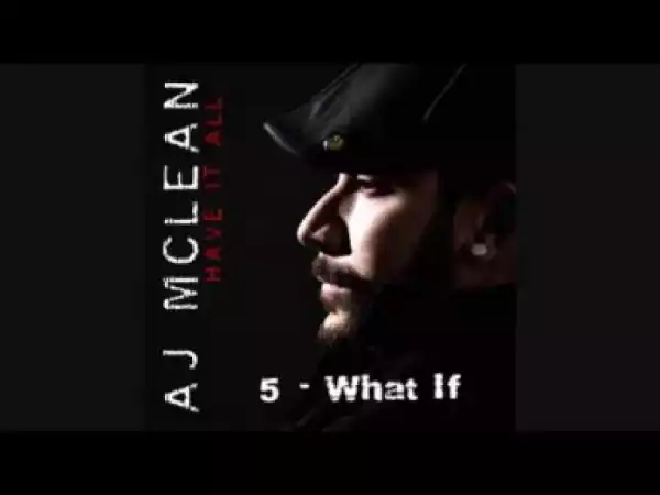 AJ Mclean - What If